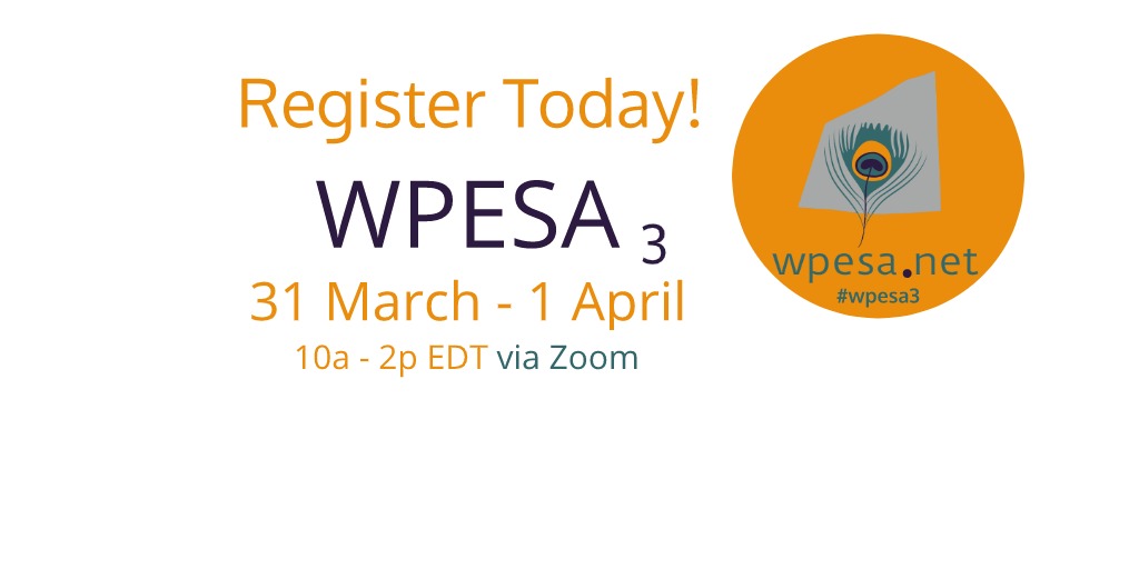 Register Today! WPESA3 is 31 March - 1 April 2022. 10a-2pm EDT via Zoom